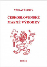 ŠEDIVÝ VÁCLAV: ČESKOSLOVENSKÉ MASNÉ VÝROBKY A5 pevná šitá vazba 752 stran - - Potřeby na Zabijačku - Ostatní potřeby na zabijačku